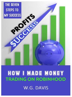 cover image of How I Made Money Trading on Robinhood